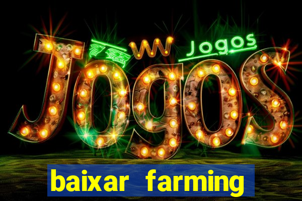 baixar farming simulator 18 dinheiro infinito