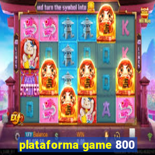 plataforma game 800