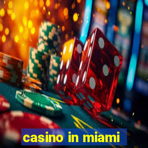 casino in miami