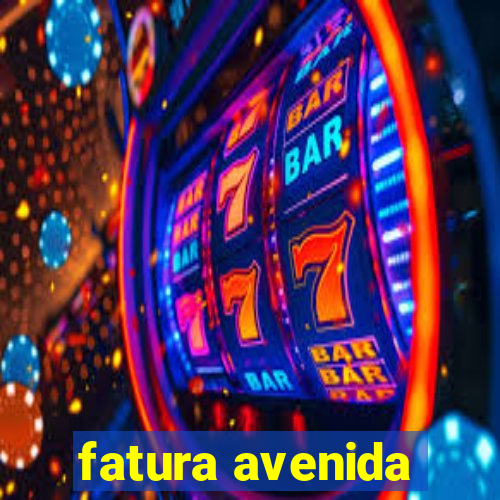 fatura avenida