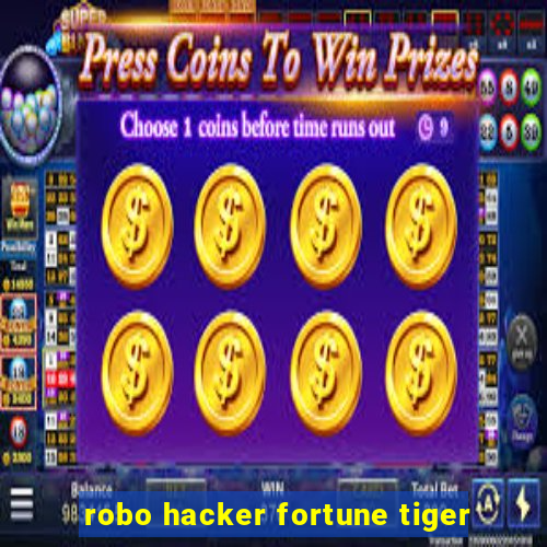 robo hacker fortune tiger