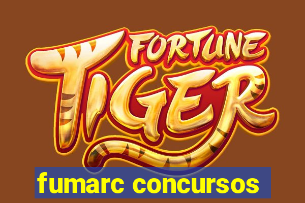 fumarc concursos