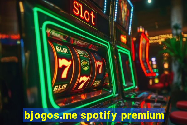 bjogos.me spotify premium