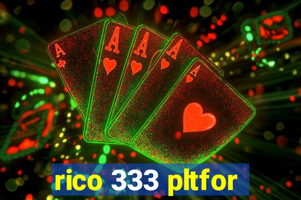 rico 333 pltfor