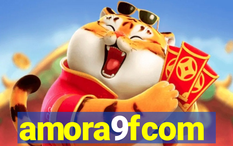 amora9fcom