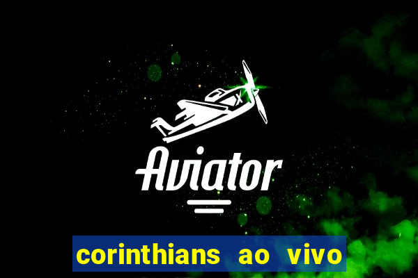 corinthians ao vivo multi canal