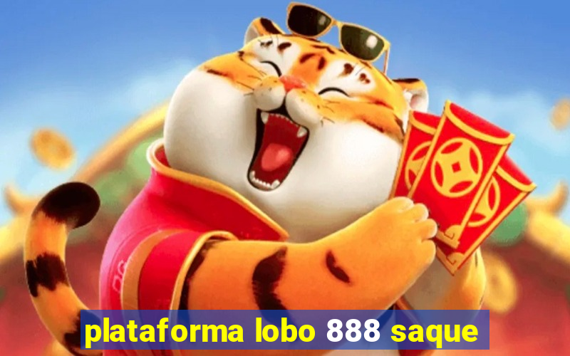 plataforma lobo 888 saque