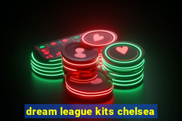 dream league kits chelsea