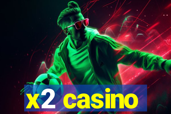 x2 casino