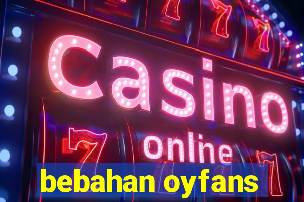 bebahan oyfans