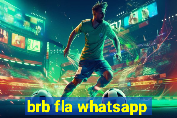 brb fla whatsapp