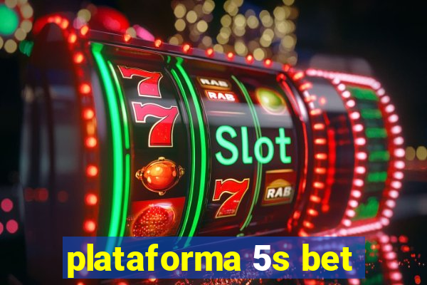 plataforma 5s bet