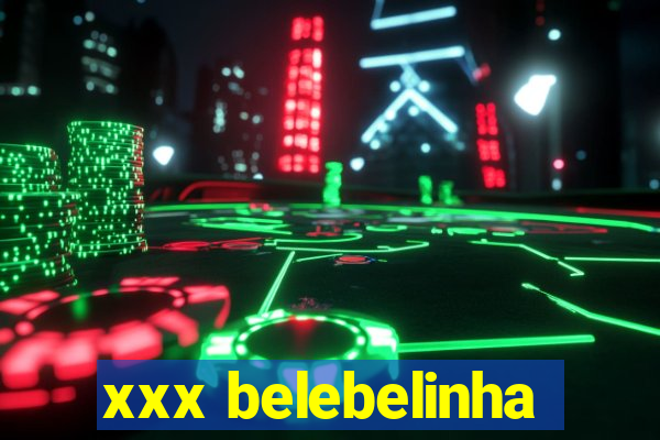 xxx belebelinha