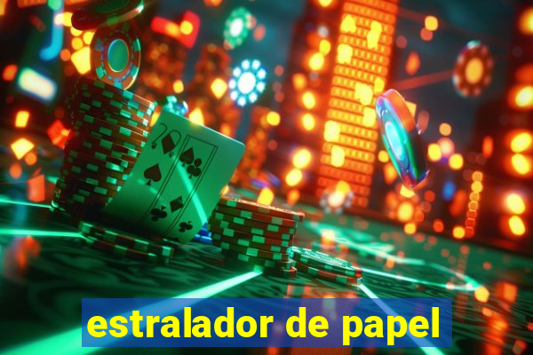 estralador de papel