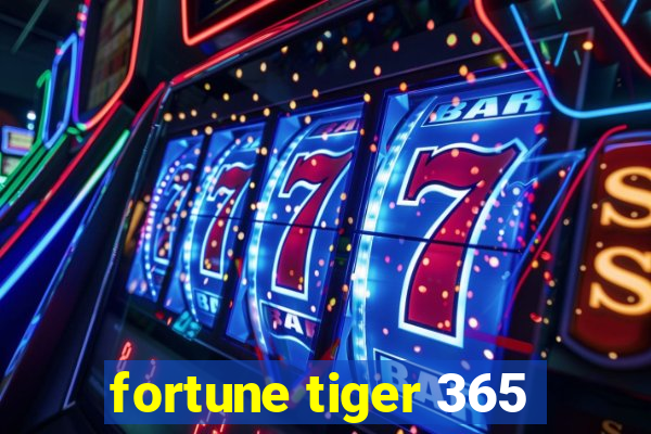 fortune tiger 365