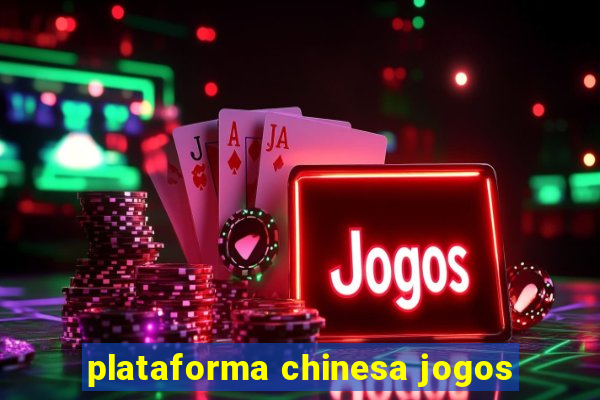 plataforma chinesa jogos