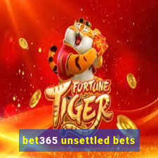 bet365 unsettled bets