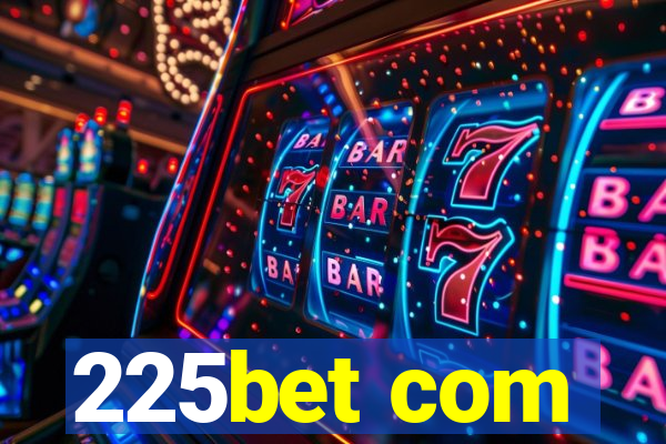 225bet com