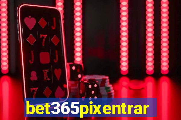 bet365pixentrar