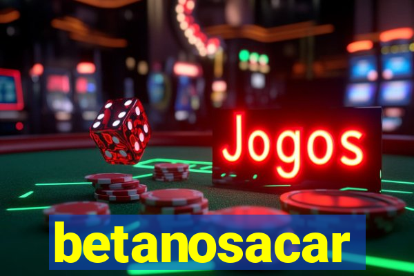 betanosacar