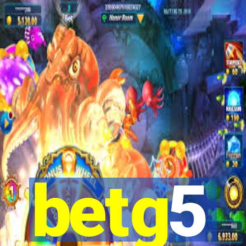 betg5