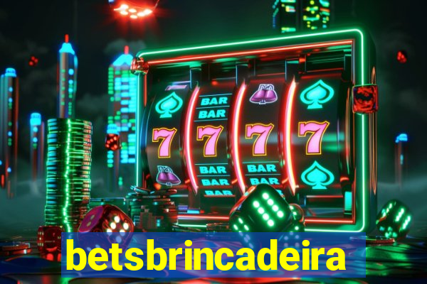 betsbrincadeira