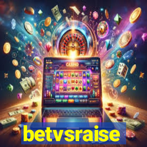 betvsraise