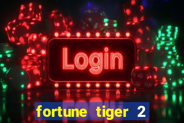 fortune tiger 2 revenge download