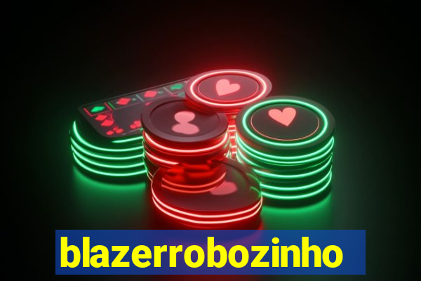 blazerrobozinho