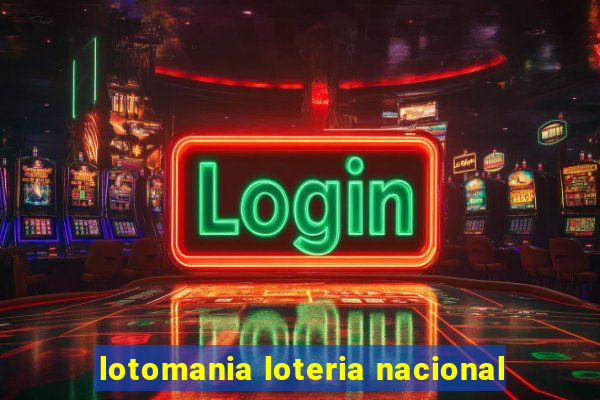 lotomania loteria nacional