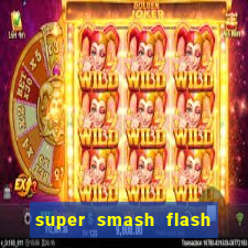 super smash flash 2 360