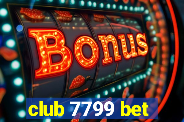 club 7799 bet