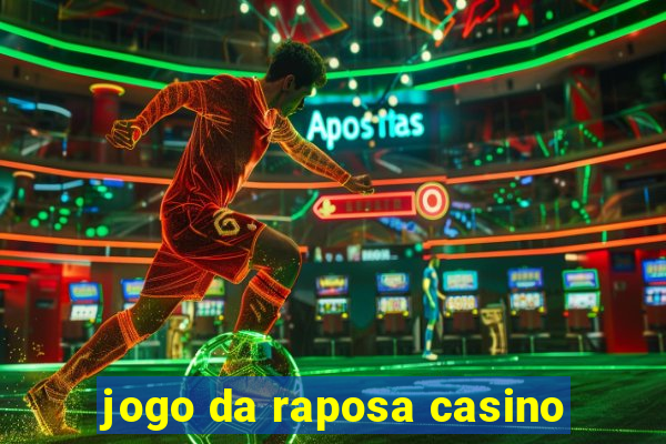 jogo da raposa casino