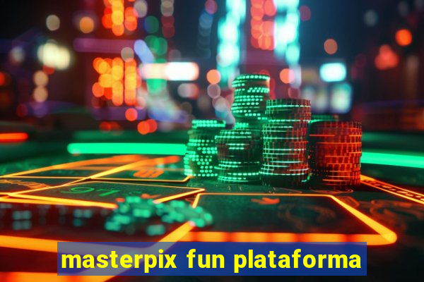 masterpix fun plataforma