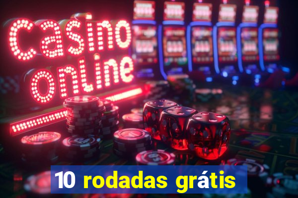 10 rodadas grátis