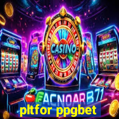 pltfor ppgbet