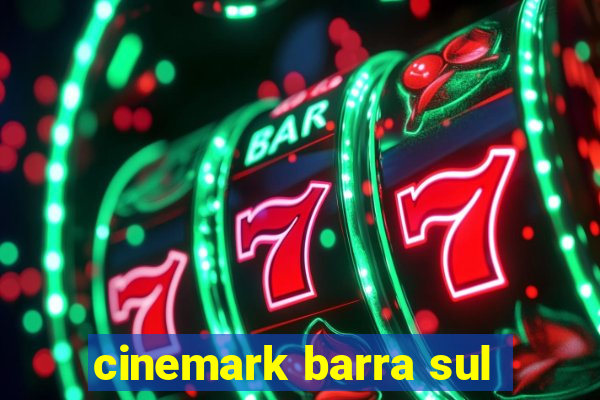 cinemark barra sul