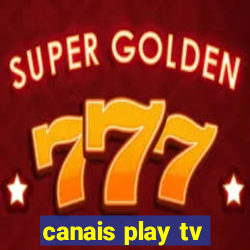 canais play tv