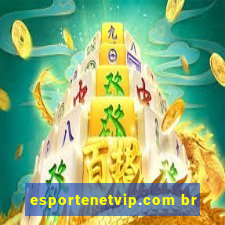 esportenetvip.com br