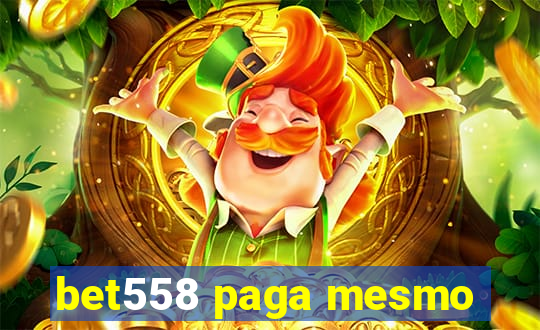 bet558 paga mesmo