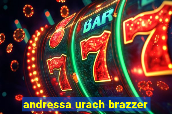 andressa urach brazzer