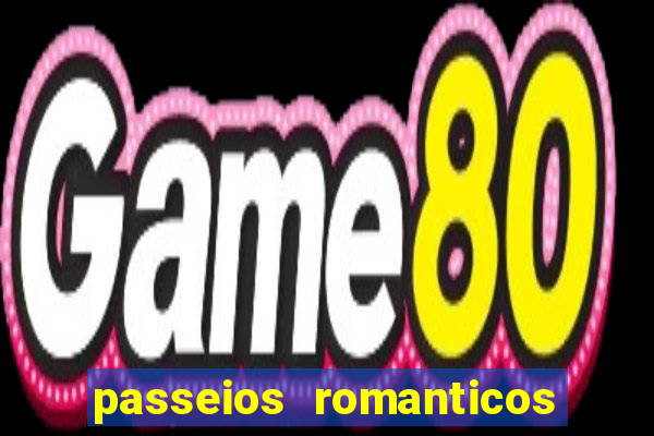 passeios romanticos em sp