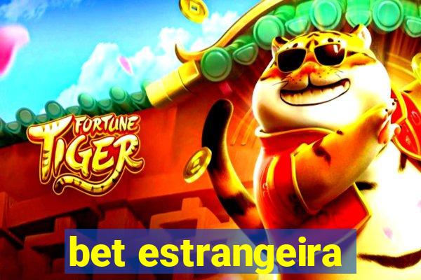 bet estrangeira