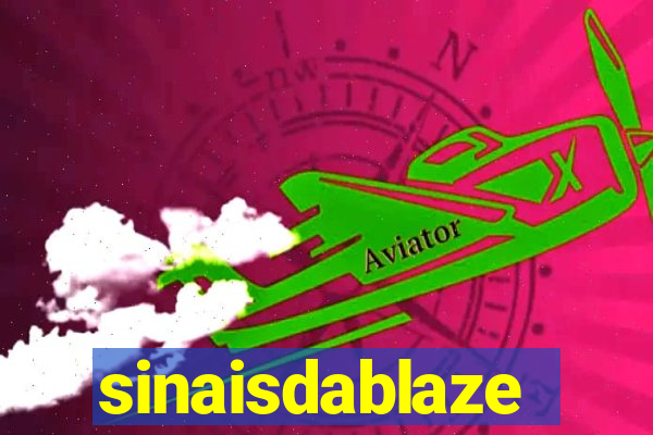 sinaisdablaze