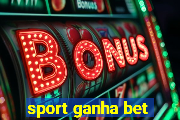 sport ganha bet