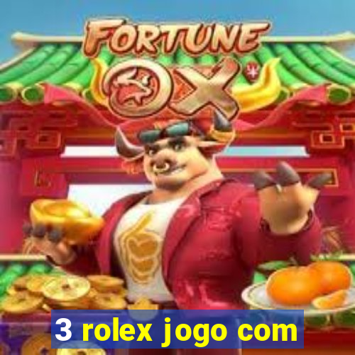 3 rolex jogo com