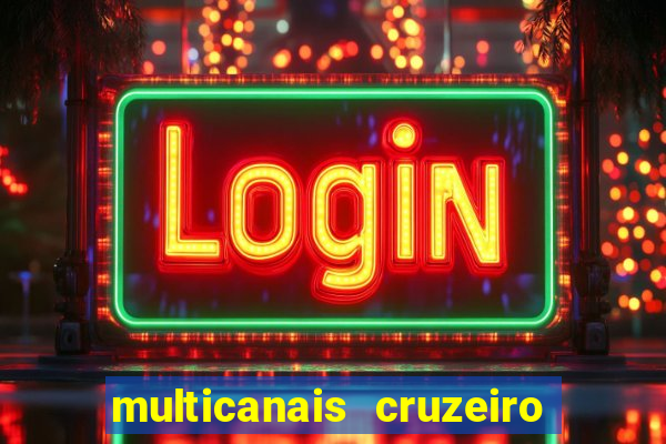 multicanais cruzeiro ao vivo