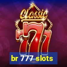 br 777 slots