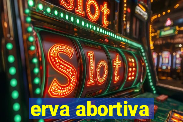 erva abortiva