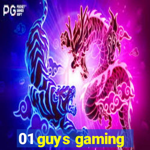 01 guys gaming